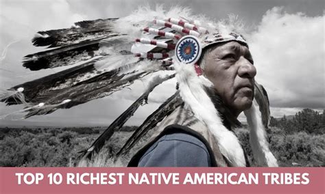Top 10 Richest Native American Tribes in the USA